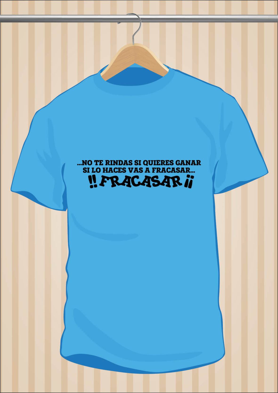 Camiseta Flos Mariae No Te Rindas Si Quieres Ganar Si Lo Haces Vas a Fracasar - UppStudio