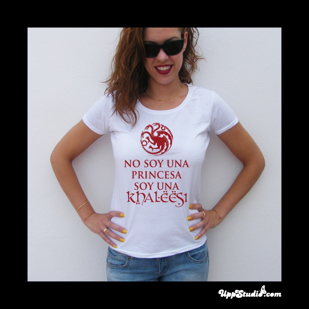 Camiseta No Soy Una Princesa Soy Una Khaleesi Juego De Tronos | UppStudio