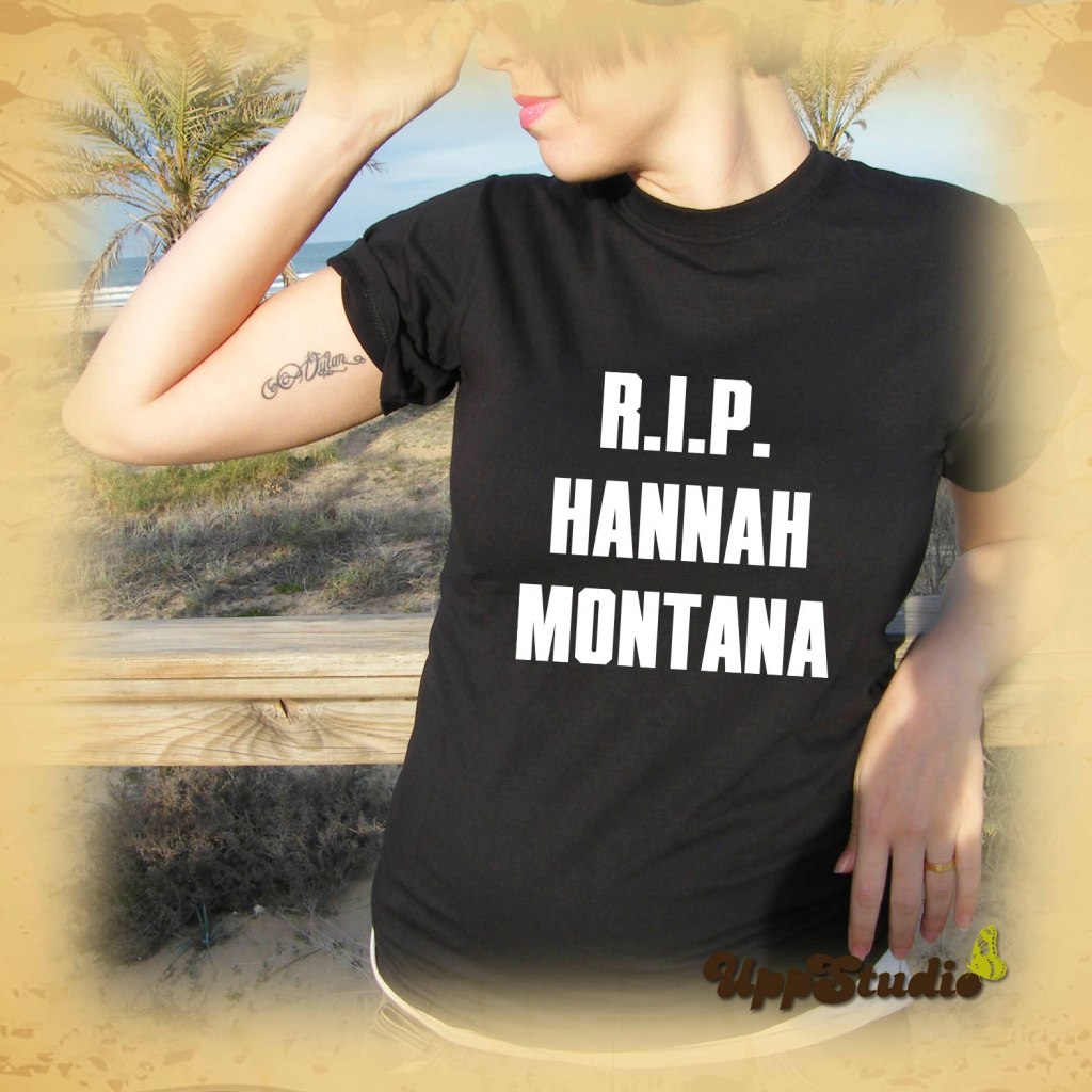 Camiseta RIP Hannah Montana | Miley Cyrus | UppStudio