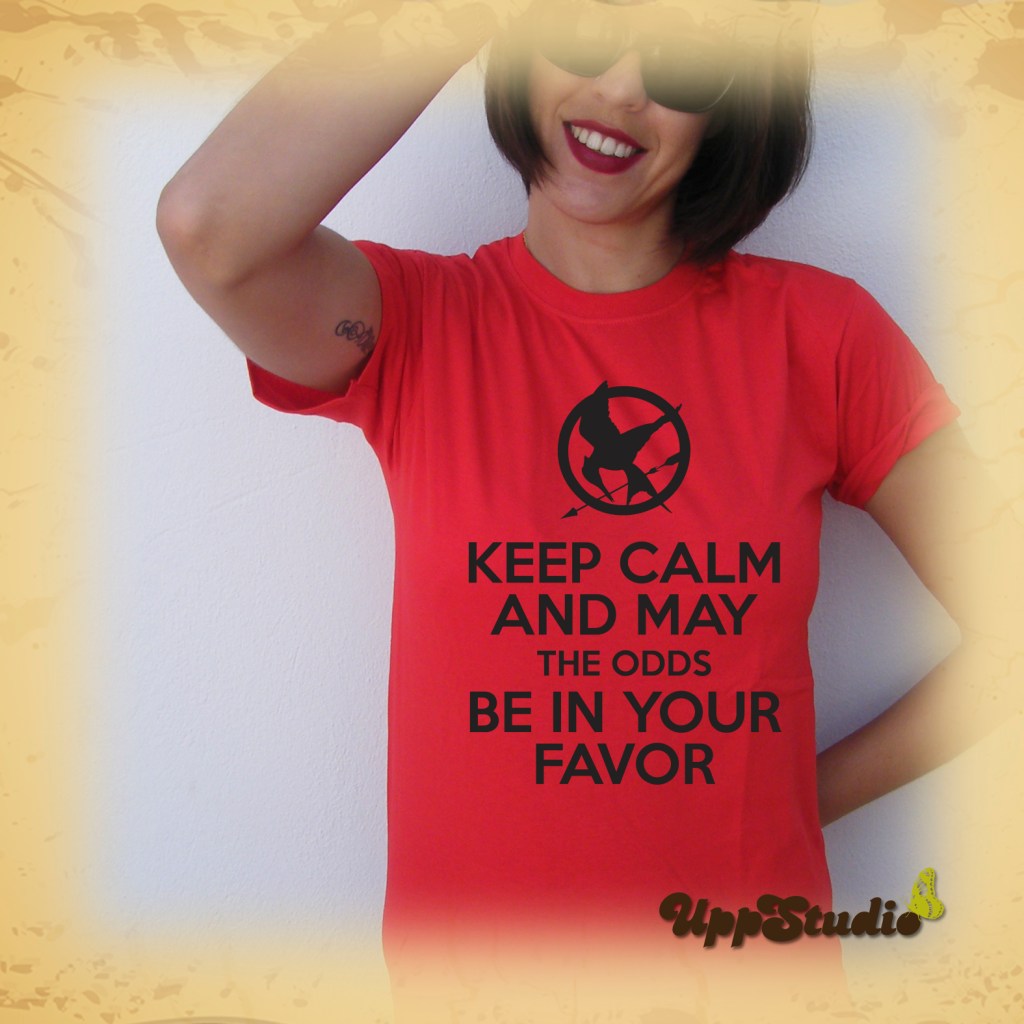 Camiseta Keep Calm And May The Odds Be In Your Favor Los Juegos Del Hambre The Hunger Games | UppStudio