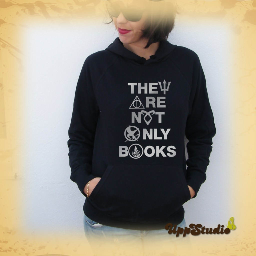 Sudadera They Are Not Only Books | Divergente | Harry Potter | Cazadores de Sombras | Percy Jackson | Los Juegos del Hambre | UppStudio