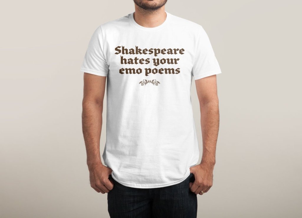 Camiseta Shakespeare Hates Your Emo Poems