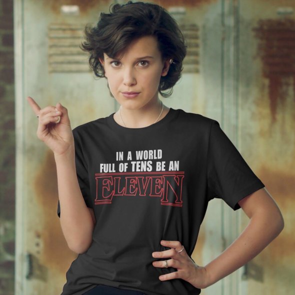 Camiseta Stranger Things | In A World Full Of Tens Be An Elevent
